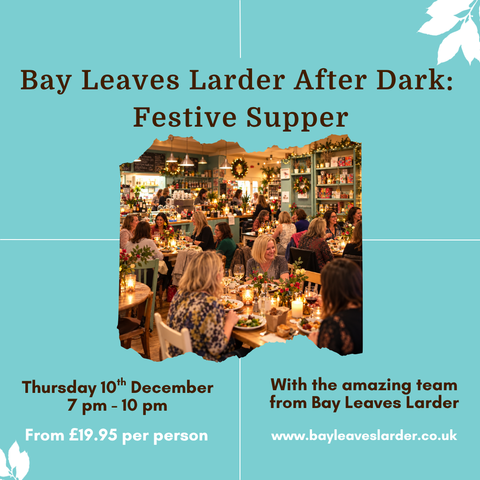 Bay Leaves Larder After Dark: Festive Suppers