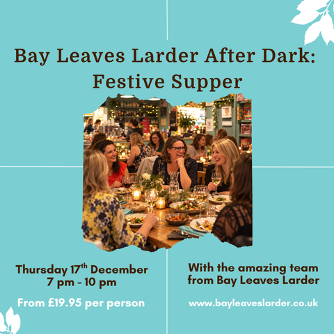 Bay Leaves Larder After Dark: Festive Suppers