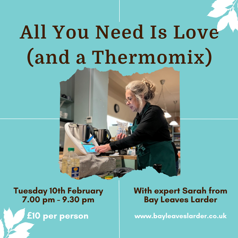 Stirred with Love & a Thermomix - Workshop & Supper - Tuesday 10th February