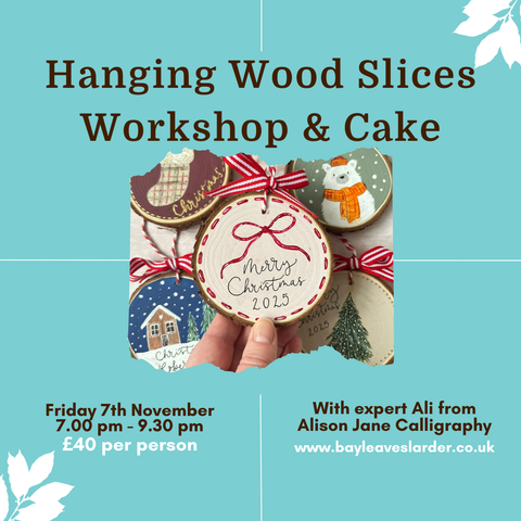 Wood Slice Christmas Decoration Workshop with Alison Jane Calligraphy – Fri 7th November 7PM