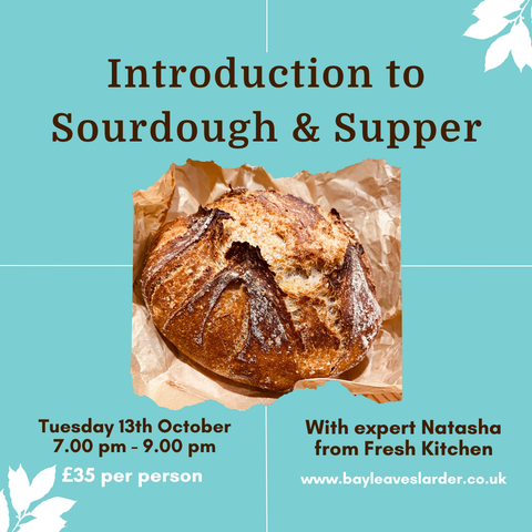 Introduction to Sourdough & Supper – Tuesday 13th October 7.00PM