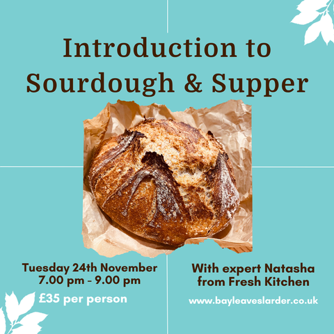 Introduction to Sourdough & Supper - Tuesday 24th November at 7PM