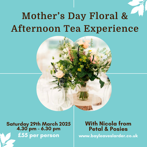 Mother’s Day Floral & Afternoon Tea Experience - Sat 29th March 4.30PM