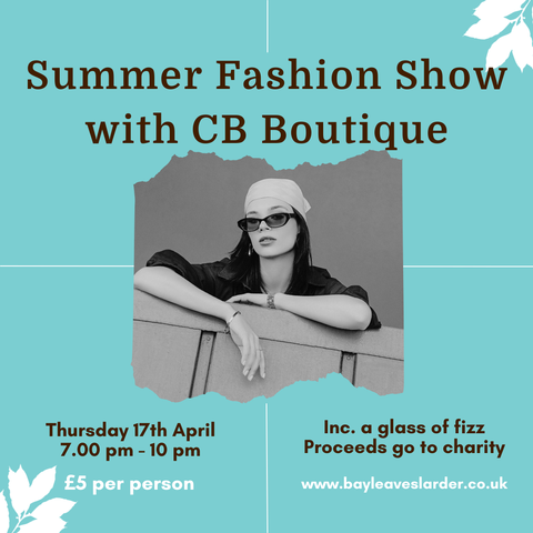 Summer Fashion Show with CB Boutique - Friday 17th April 7PM