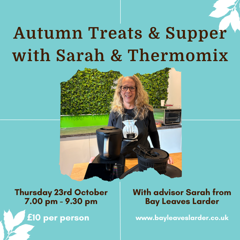 Discover Thermomix TM7 - Autumn Treats Workshop & Supper - Thursday 23rd October 7PM